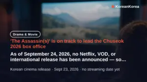 The Assassin(s) Korean movie: Chuseok lead, no streaming date