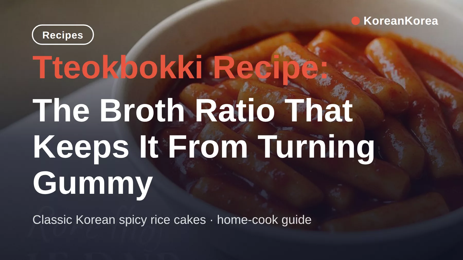 Receta de tteokbokki: por qué usar caldo en lugar de agua evita que quede gomoso