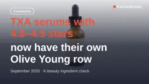 TXA tranexamic acid serum Korea: Olive Young's September 2026 shelf already answered what's next