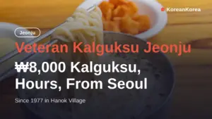Veteran Kalguksu Jeonju: ₩8,000 Kalguksu, Hours, From Seoul