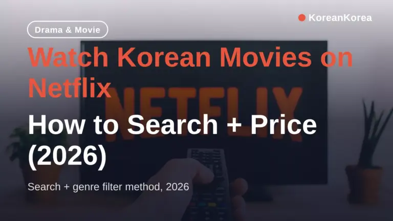 Xem phim Hàn trên Netflix: cách tìm kiếm + giá (2026)