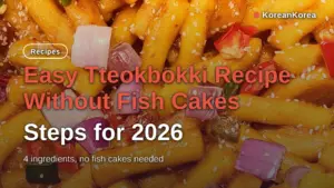 Easy Tteokbokki Recipe Without Fish Cakes: Steps for 2026