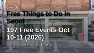 Free Things to Do in Seoul: 197 Free Events Oct 10-11 (2026)