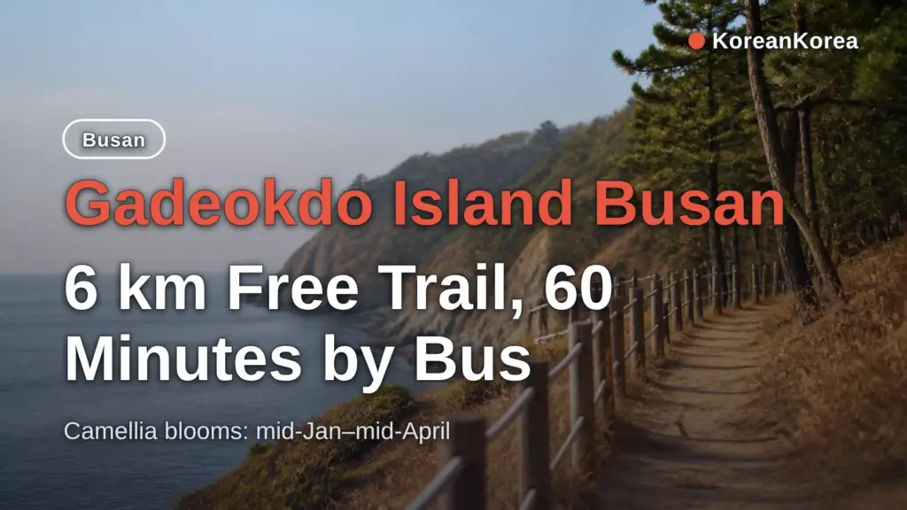 Gadeokdo Island Busan: 6 km Free Trail, 60 Minutes by Bus