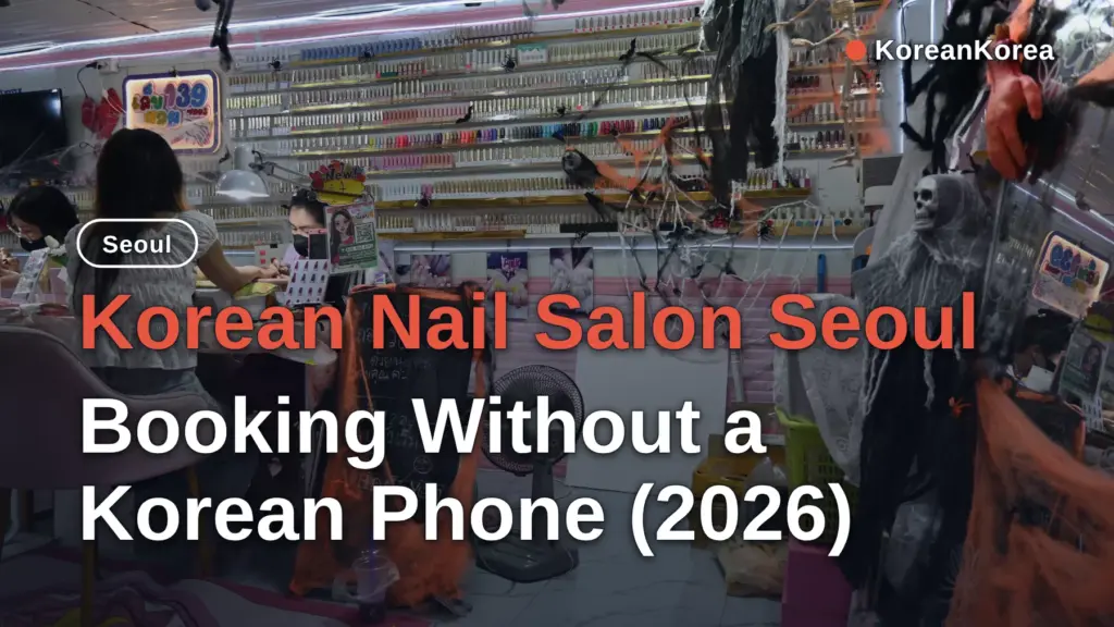 Korean Nail Salon Seoul: Booking Without a Korean Phone (2026)