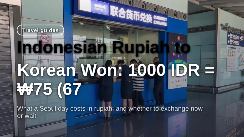 Indonesian Rupiah to Korean Won: 1000 IDR = ₩75 (67-Day Low)