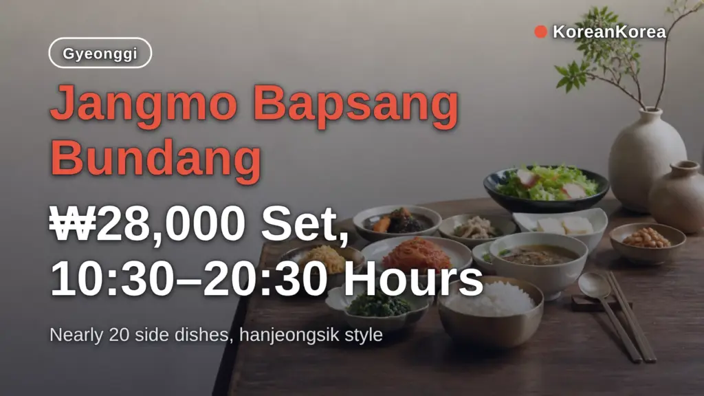 Jangmo Bapsang Bundang: ₩28,000 Set, 10:30–20:30 Hours