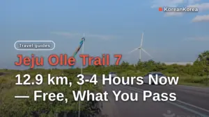 Jeju Olle Trail 7: 12.9 km, 3-4 Hours Now — Free, What You Pass