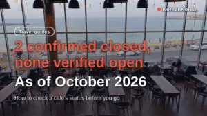 Celebrity Cafes in Korea: Open or Closed? (October 2026 Check)
