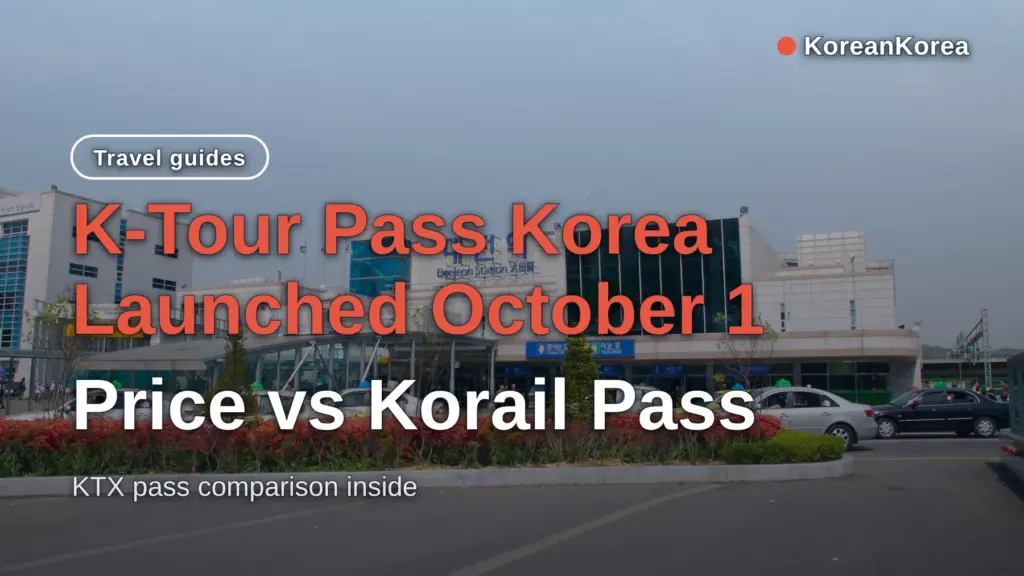K-Tour Pass Korea Launched October 1: Price vs Korail Pass