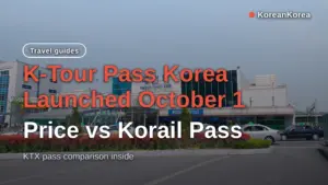 K-Tour Pass Korea Launched October 1: Price vs Korail Pass