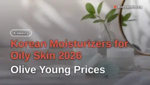 Korean Moisturizers for Oily Skin 2026: Olive Young Prices