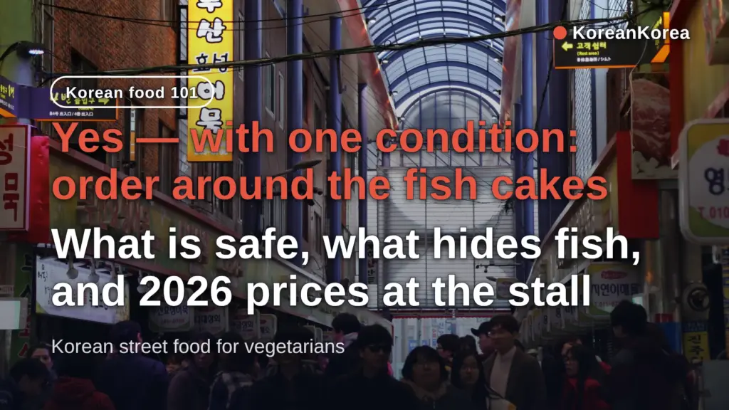 Korean Street Food for Vegetarians: Safe Snacks ₩700 (2026)
