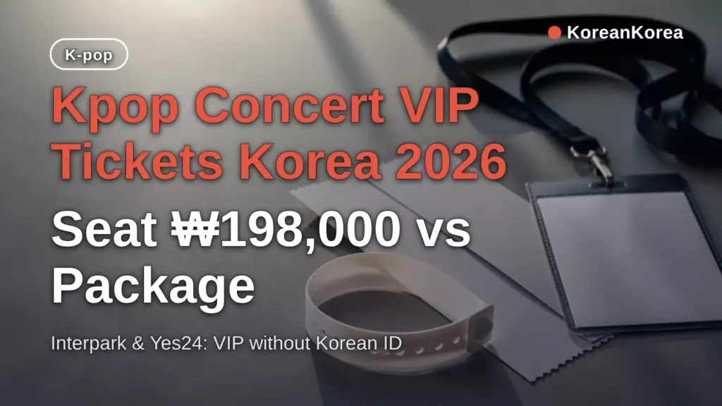Kpop Concert VIP Tickets Korea 2026: Seat ₩198,000 vs Package