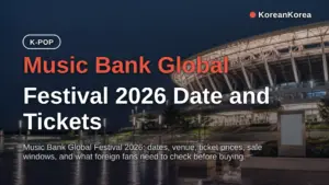 Music Bank Global Festival 2026 Date and Tickets Guide