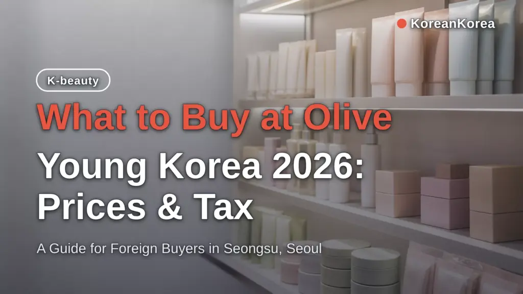What to Buy at Olive Young Korea 2026: Prices & Tax Refund