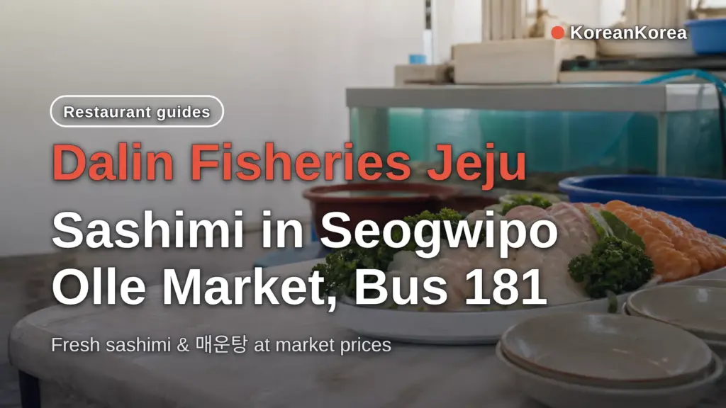 Dalin Fisheries Jeju: Sashimi in Seogwipo Olle Market, Bus 181