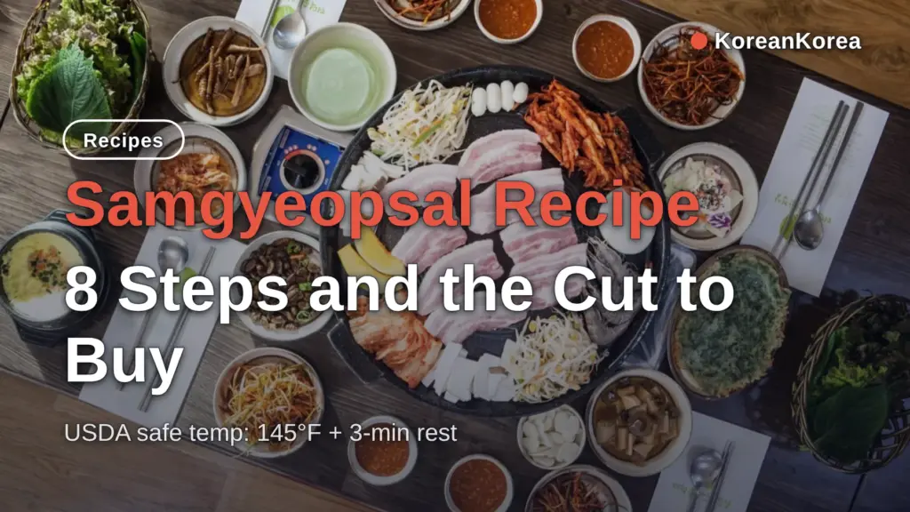 Samgyeopsal Recipe: 8 Steps and the Cut to Buy