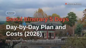 Seoul Itinerary 5 Days: Day-by-Day Plan and Costs (2026)