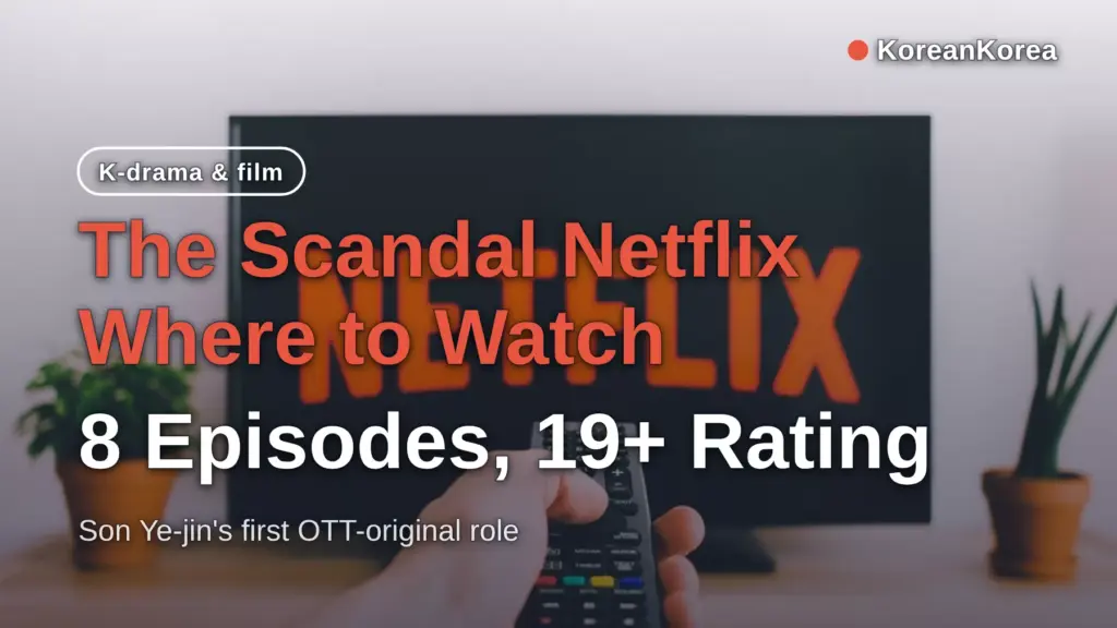The Scandal Netflix Where to Watch: 8 Episodes, 19+ Rating