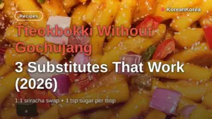 Tteokbokki Without Gochujang: 3 Substitutes That Work (2026)