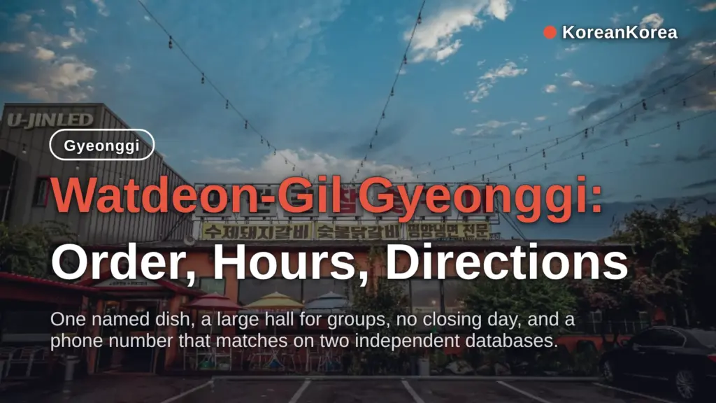 Watdeon-Gil Gyeonggi: Order, Hours, Directions