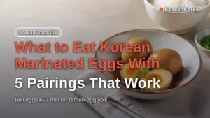 What to Eat Korean Marinated Eggs With: 5 Pairings That Work